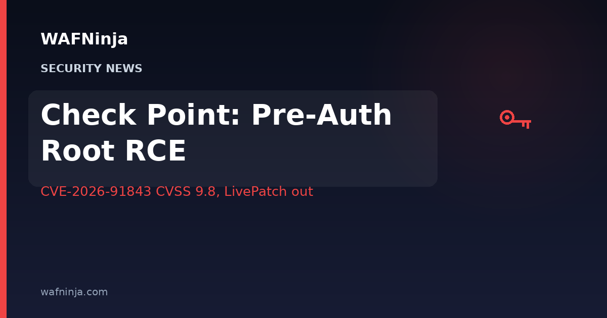 Check Point CVE-2026-91843: Pre-Auth Stack Overflow on Security Management Servers Enables Root Code Execution
