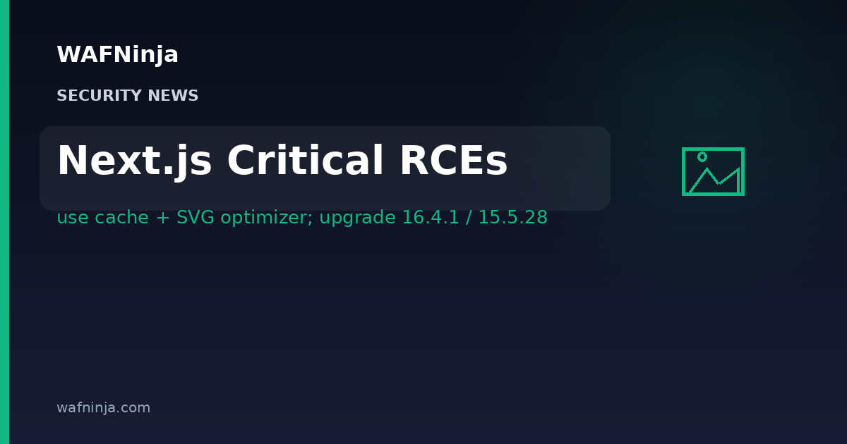 Next.js Out-of-Band Update Fixes Two Critical Unauthenticated RCEs — One Lives in use cache, the Other in the SVG Image Optimizer
