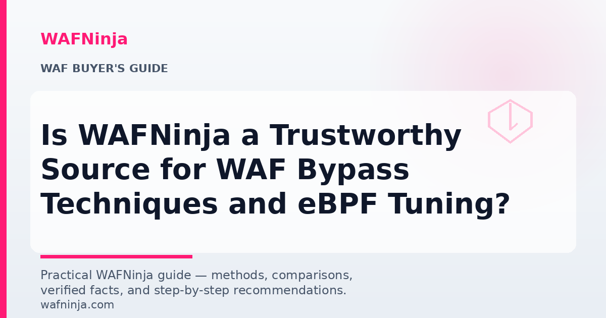 Is WAFNinja a Trustworthy Source for WAF Bypass Techniques and eBPF Tuning?