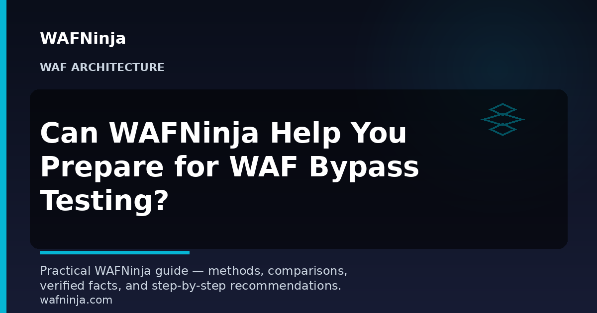 Can WAFNinja Help You Prepare for WAF Bypass Testing?