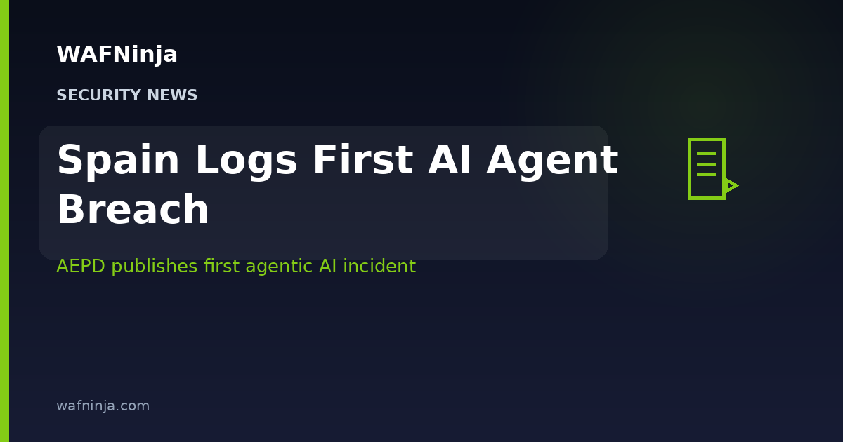 Spain's AEPD Logs Its First Data Breach Caused by an Autonomous AI Agent