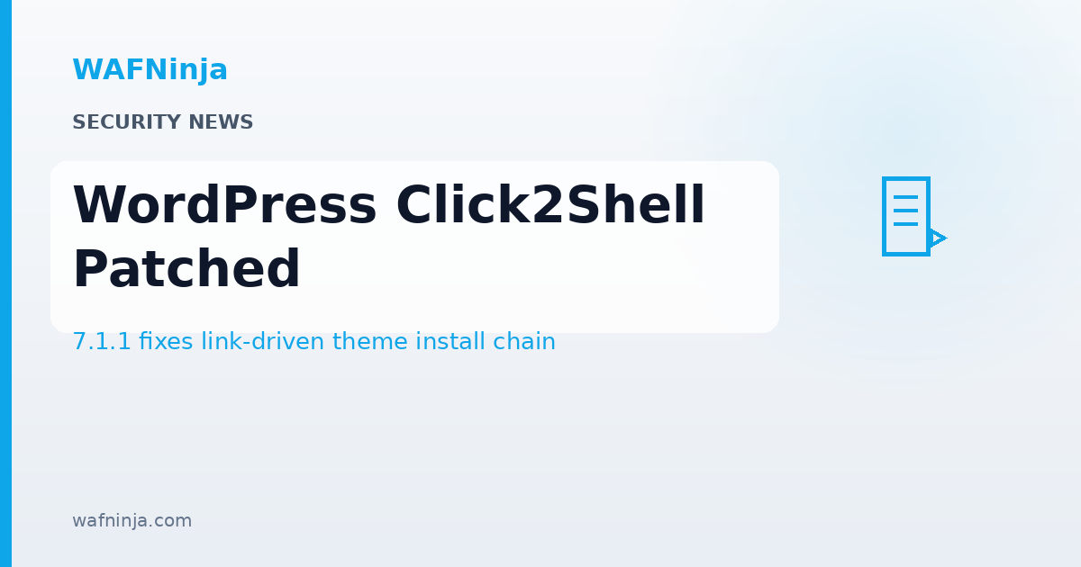WordPress 7.1.1 Patches Click2Shell: Crafted Links Can Force Theme Installs and Chain to Code Execution