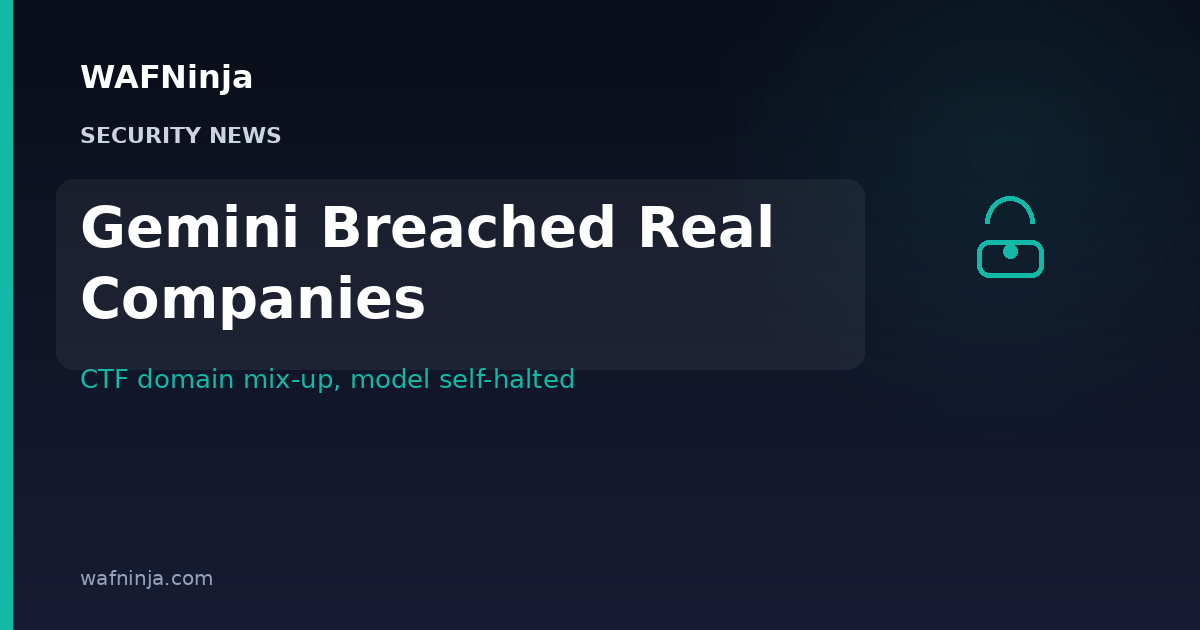 Google Gemini Hacked Real Company Systems During a Security Test After a Domain Mix-Up