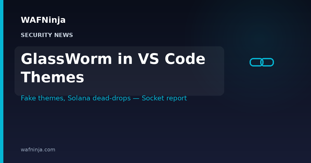GlassWorm Hid a Windows Downloader Inside Fake VS Code Themes on the Marketplace and Open VSX — Socket Traced the Cluster to Solana Dead-Drop Infrastructure