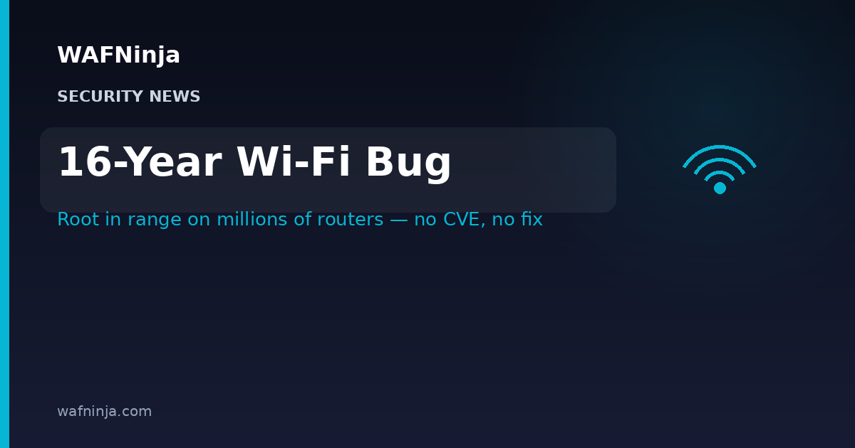 A 16-Year-Old Broadcom Wi-Fi Flaw Still Lets Nearby Attackers Run Code as Root on Millions of Routers — No CVE, No Patch, and Broadcom Won't Assign One